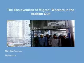 The Enslavement of Migrant Workers in the Arabian Gulf