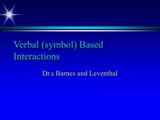 Verbal (symbol) Based Interactions