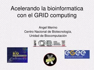 Acelerando la bioinformatica con el GRID computing