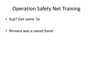 Operation Safety Net Training