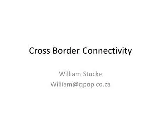Cross Border Connectivity