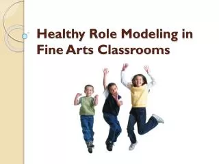 Healthy Role Modeling in Fine Arts Classrooms