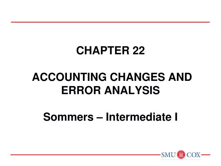 chapter 22 accounting changes and error analysis sommers intermediate i