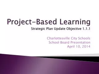 Project-Based Learning Strategic Plan Update Objective 1.1.1