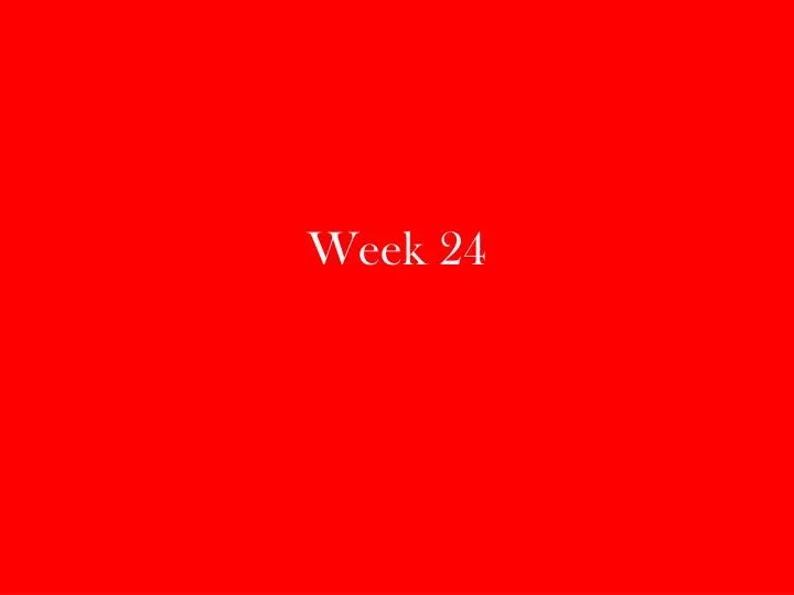week 24