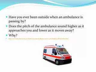 Have you ever been outside when an ambulance is passing by?