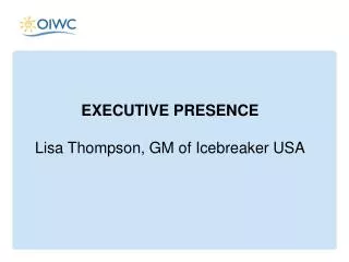 EXECUTIVE PRESENCE Lisa Thompson, GM of Icebreaker USA