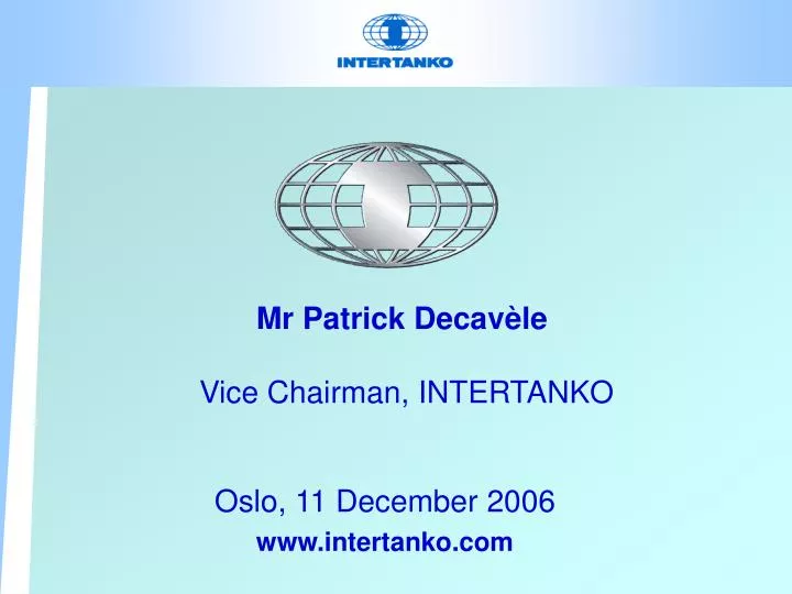 mr patrick decav le vice chairman intertanko