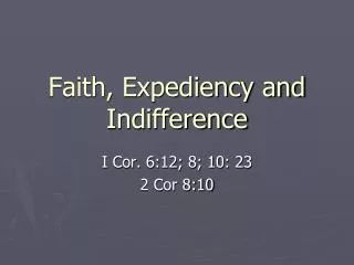 Faith, Expediency and Indifference