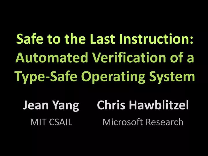 safe to the last instruction automated verification of a type safe operating system