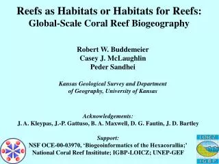 Reefs as Habitats or Habitats for Reefs: Global-Scale Coral Reef Biogeography