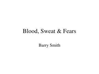 Blood, Sweat &amp; Fears