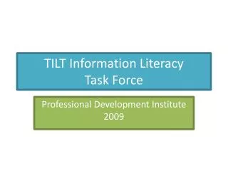 TILT Information Literacy Task Force