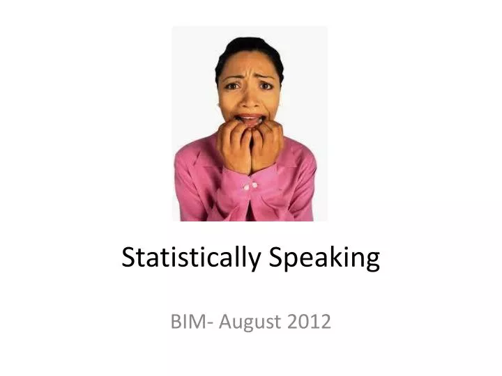 statistically speaking