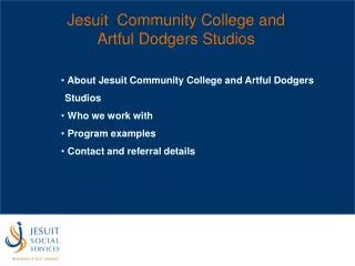 Jesuit Community College and Artful Dodgers Studios