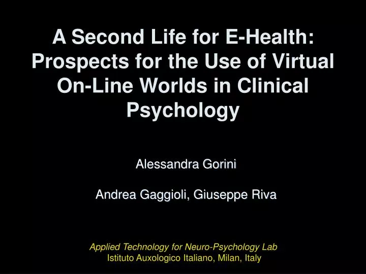 a second life for e health prospects for the use of virtual on line worlds in clinical psychology