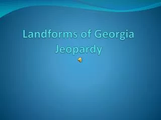 Landforms of Georgia Jeopardy