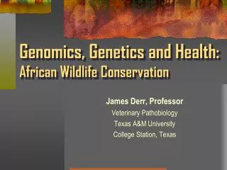 Genomics, Genetics and Health: African Wildlife Conservation