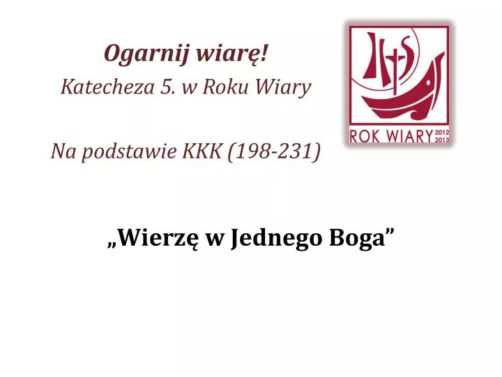 wierz w jednego boga