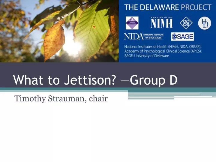 what to jettison group d