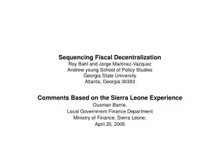 Comments Based on the Sierra Leone Experience Ousman Barrie, Local Government Finance Department