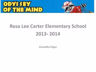 Rosa Lee Carter Elementary School 2013- 2014 Anuradha Pajjur