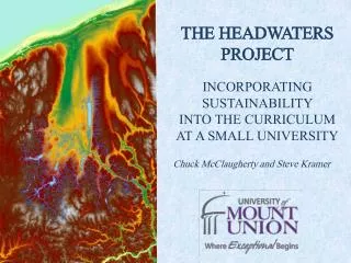 THE HEADWATERS PROJECT INCORPORATING SUSTAINABILITY INTO THE CURRICULUM AT A SMALL UNIVERSITY