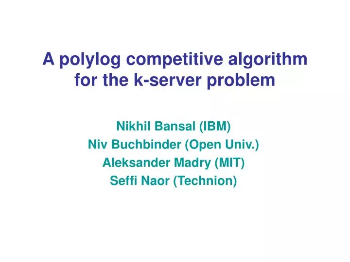 a polylog competitive algorithm for the k server problem