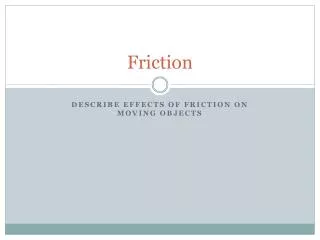 Friction