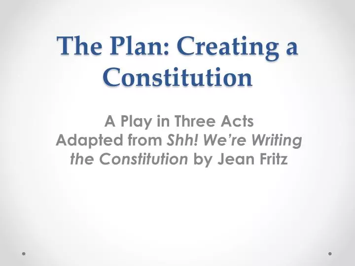 the plan creating a constitution