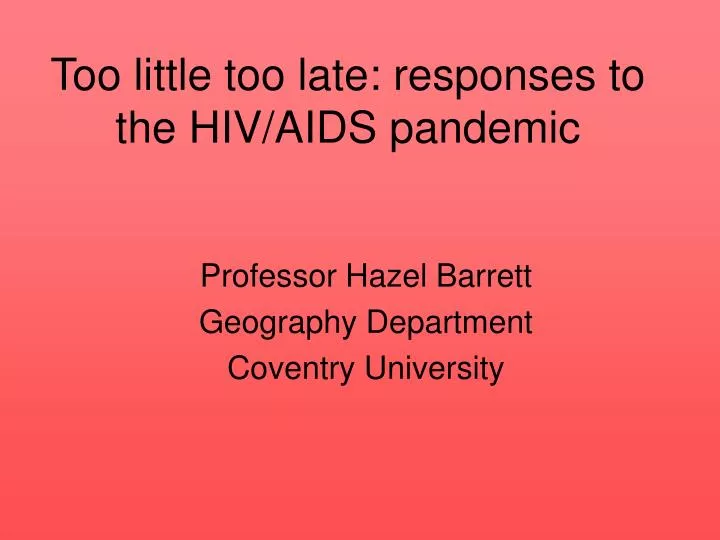 too little too late responses to the hiv aids pandemic
