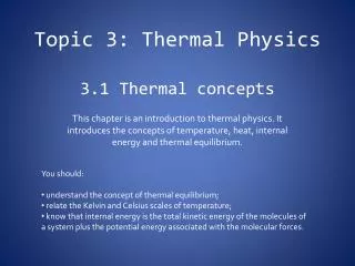 Topic 3: Thermal Physics 3.1 Thermal concepts