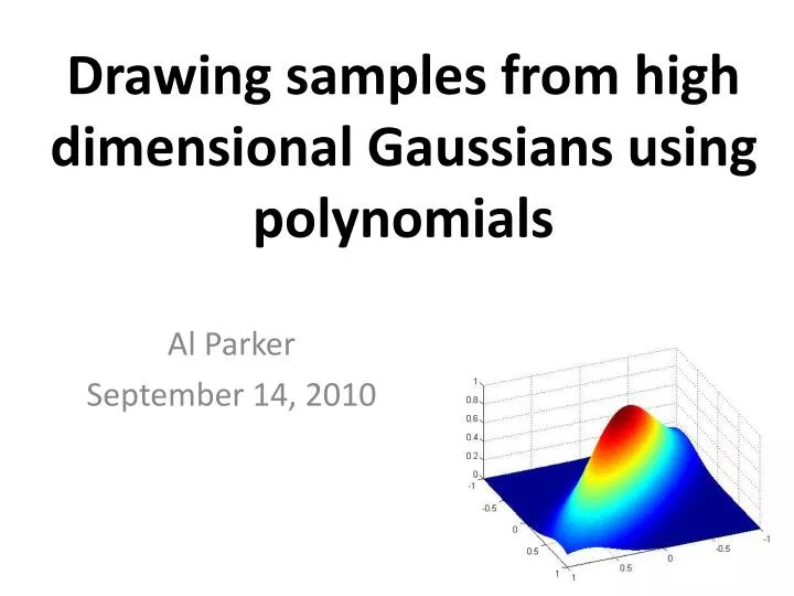 drawing samples from high dimensional gaussians using polynomials