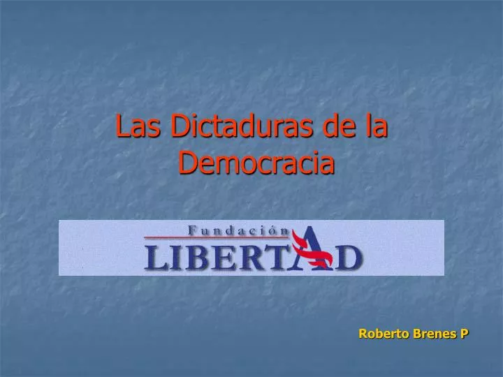 las dictaduras de la democracia
