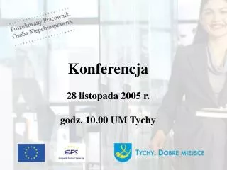 Konferencja 28 listopada 2005 r. godz. 10.00 UM Tychy