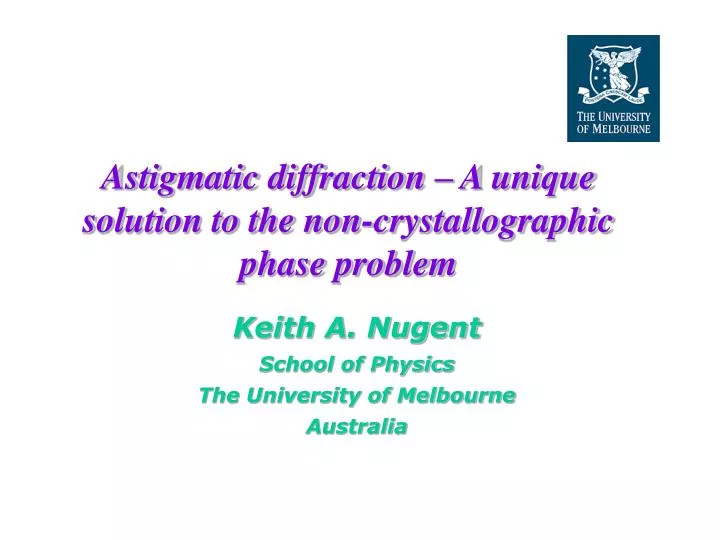 astigmatic diffraction a unique solution to the non crystallographic phase problem