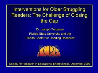 Interventions for Older Struggling Readers: The Challenge of Closing the Gap