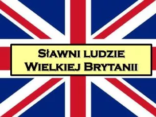 Sławni ludzie Wielkiej Brytanii