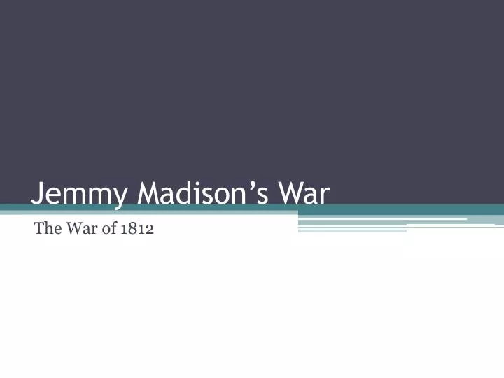 jemmy madison s war