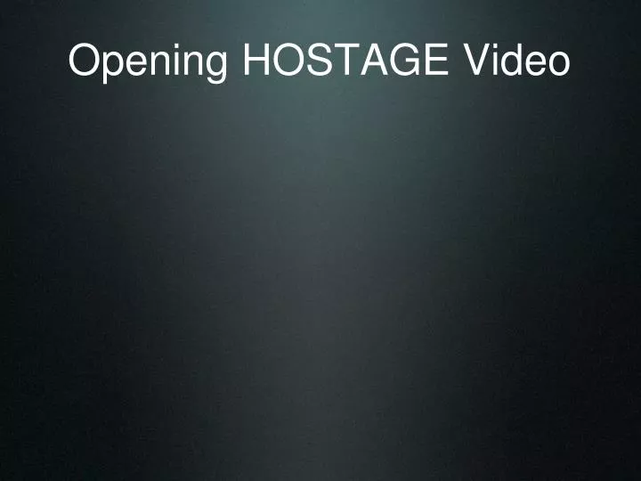opening hostage video