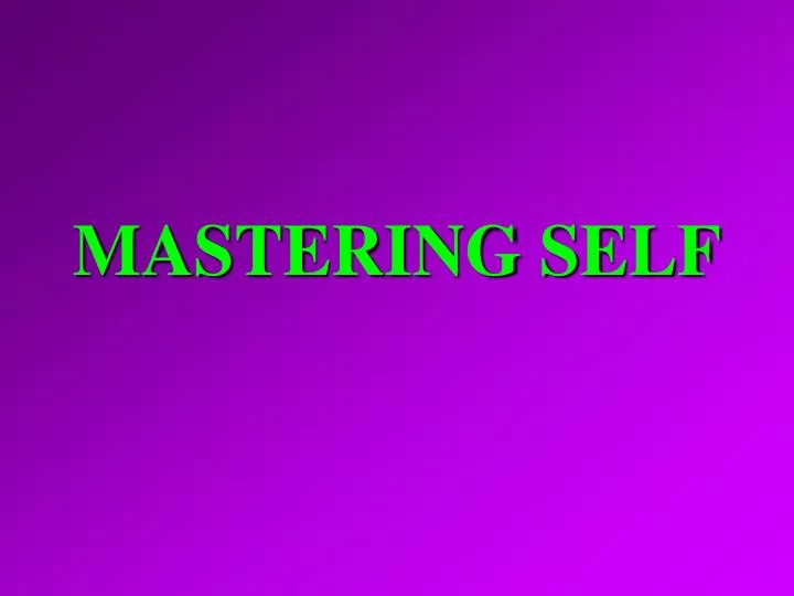 mastering self