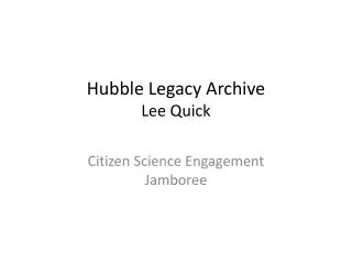 Hubble Legacy Archive Lee Quick