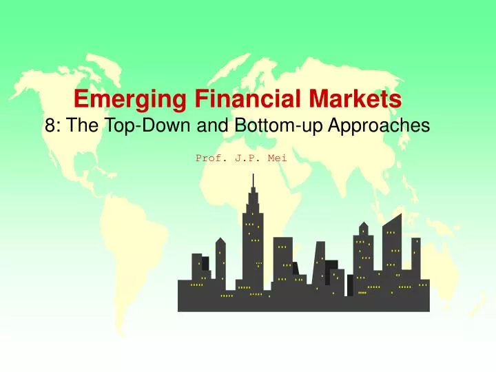 emerging financial markets 8 the top down and bottom up approaches