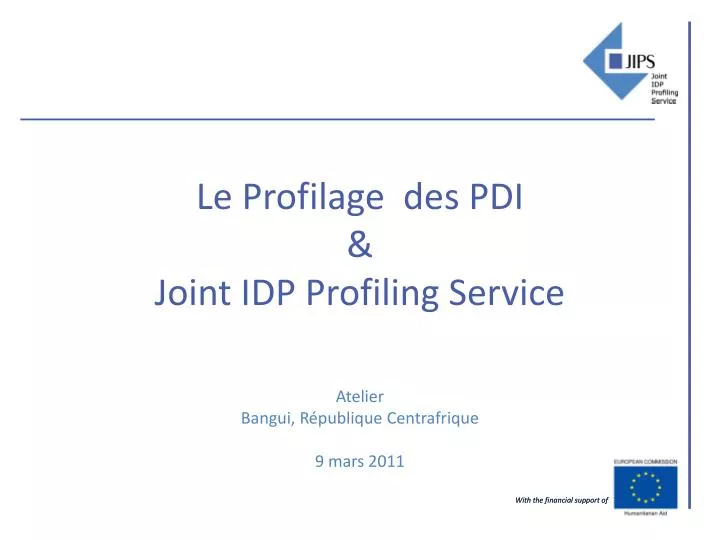 le profilage des pdi joint idp profiling service atelier bangui r publique centrafrique 9 mars 2011