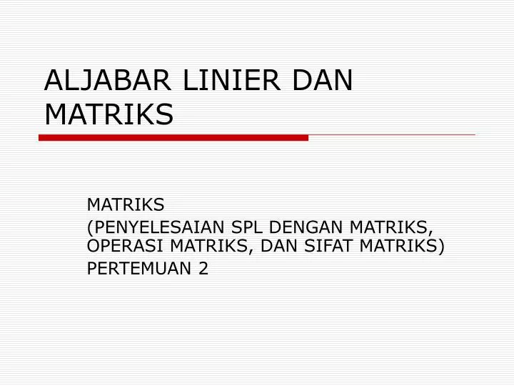 aljabar linier dan matriks