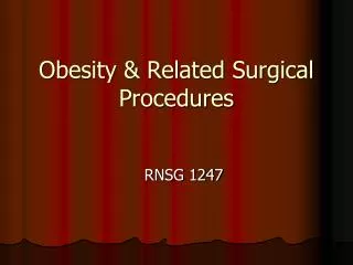 Obesity &amp; Related Surgical Procedures