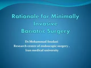 Rationale for Minimally Invasive Bariatric Surgery