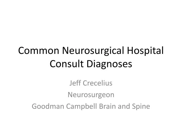 common neurosurgical hospital consult diagnoses