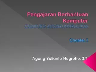 pengajaran berbantuan komputer computer asissted instruction chapter 1