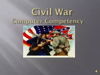 civil war computer competency